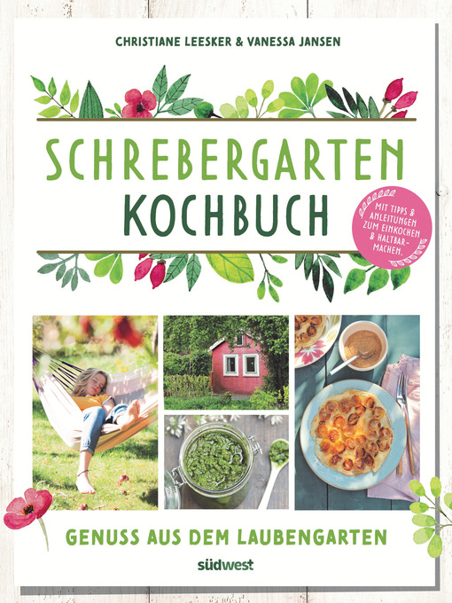 Title details for Schrebergarten-Kochbuch: Genuss aus dem Laubengarten--Mit Tipps und Anleitungen zum Einkochen und Haltbarmachen by Christiane Leesker - Available